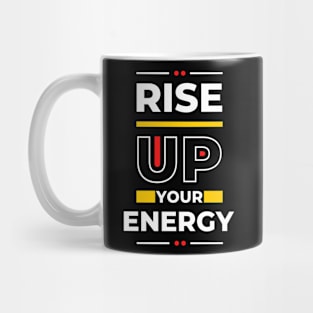 Rise up your energy Motivation Mug